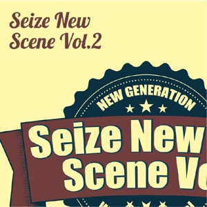Seize New Scene vol.2